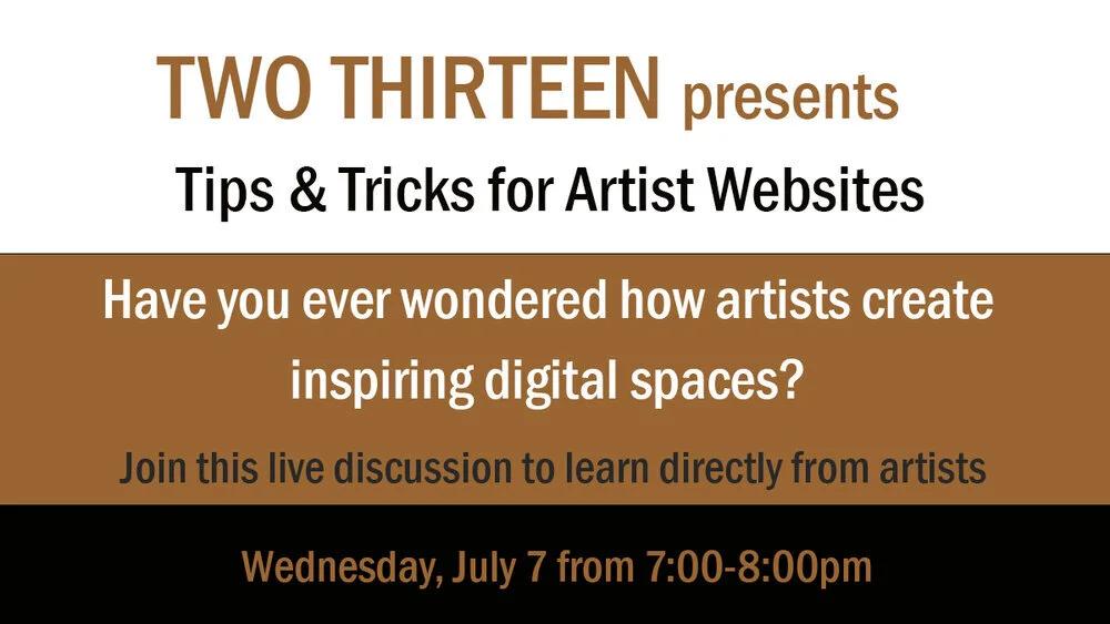  Studio TWO THIRTEEN presents  Tips and Tricks on Artist Websites.  