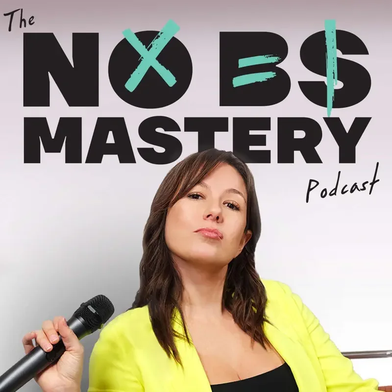 No BS Mastery Podcast with Pia Silva