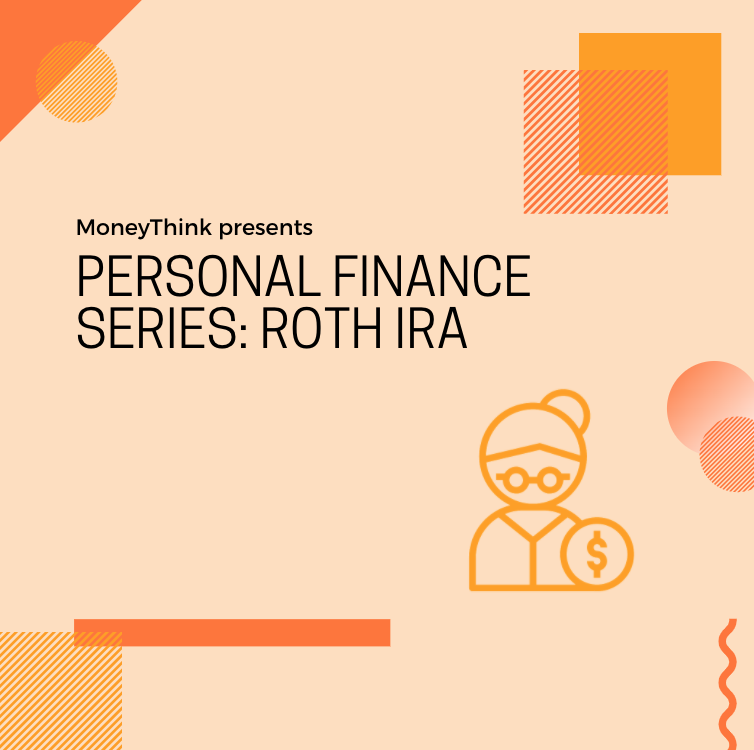 Personal Finance Series: Roth IRA