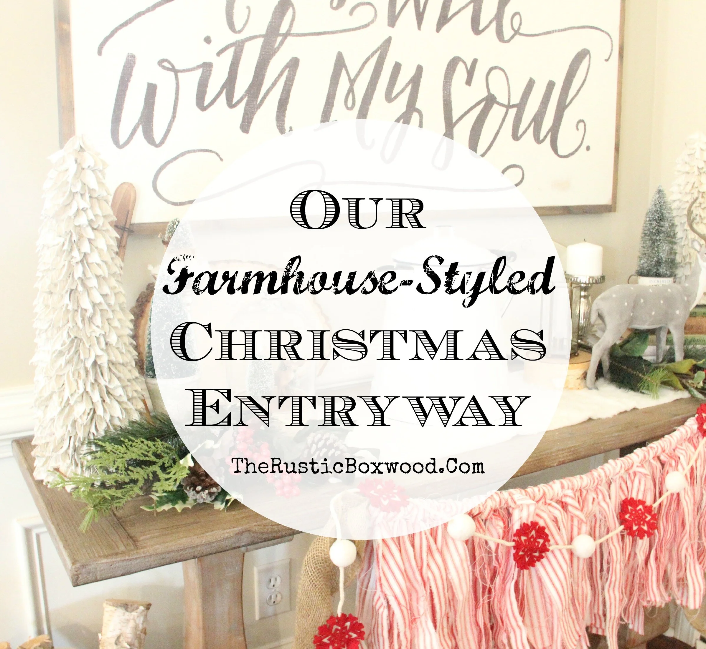 Christmas Entryway -- The Rustic Boxwood