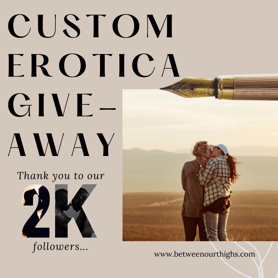 🎉 We're surpassed 2,000 followers!! 🎉 

To celebrate, we're giving away a custom 1,000-word digital erotica piece to one lucky winner!

All you have to do is follow @BetweenOurThighs and tag 2 friends in the comments below. ⬇️ 

For more informatio
