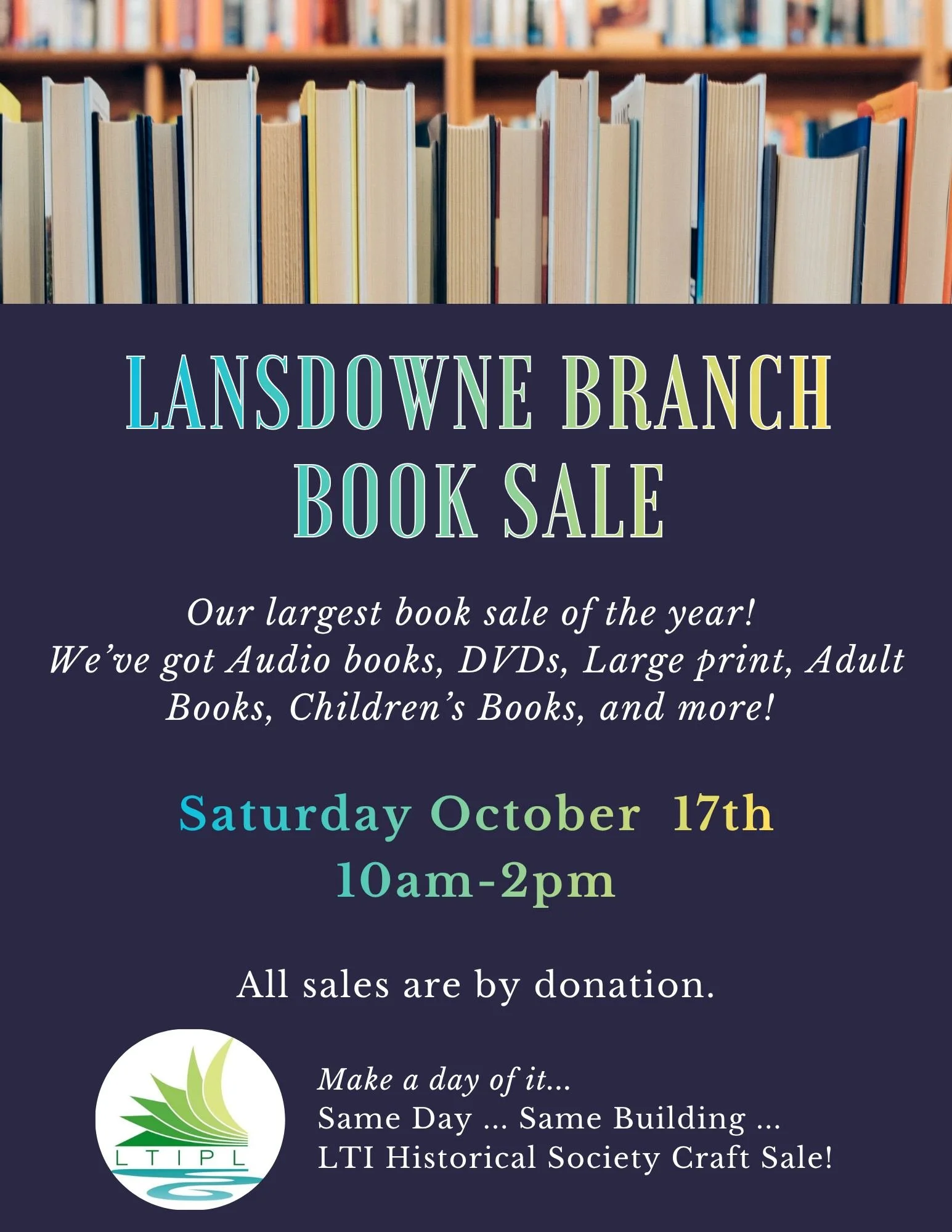Lansdowne Branch Book Sale - Our largest book sale of the year! We've got audiobooks, DVDs, Large print books, Adult books, Children's Book, Puzzles, CDs and more! 

Saturday October 17th 10am-2pm
All sale are by donation

Make a day of it... same da