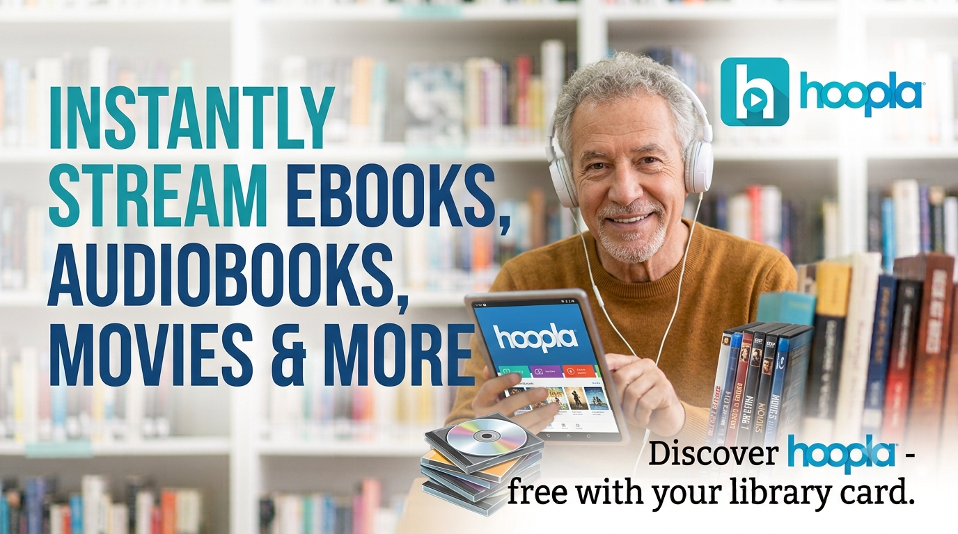 image of a gray-haired man holding a tablet with the Hoopla logo on it.  The caption says "Instantly stream ebooks, audiobooks, movies & more"