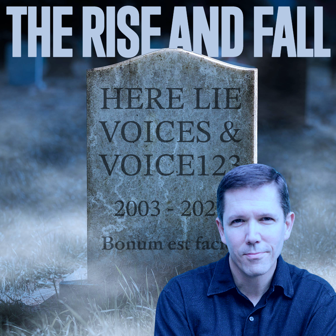 The Rise and FALL of VOICES and VOICE123
