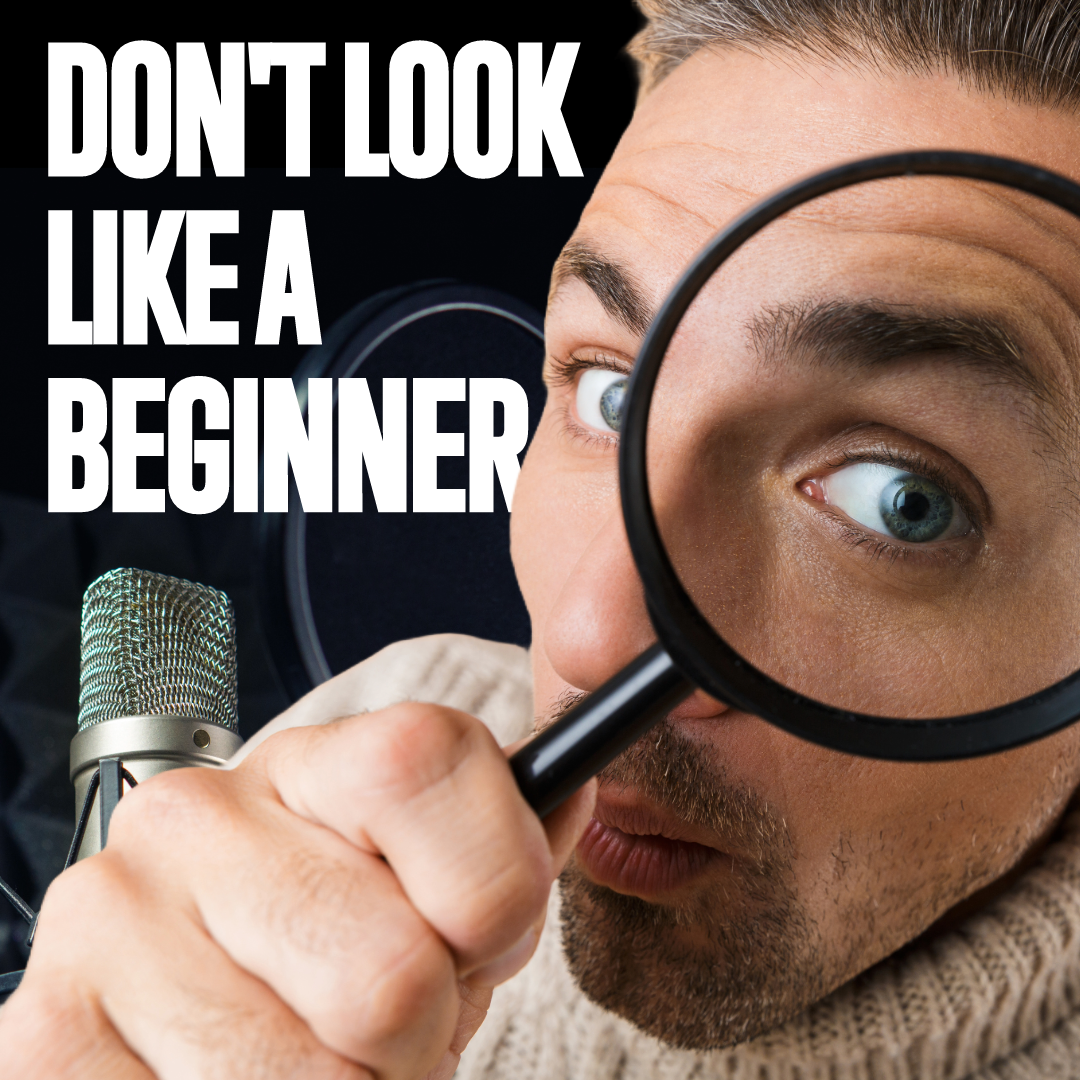 4 Ways to Look Like a BEGINNER Voice Actor – DON’T DO THIS!
