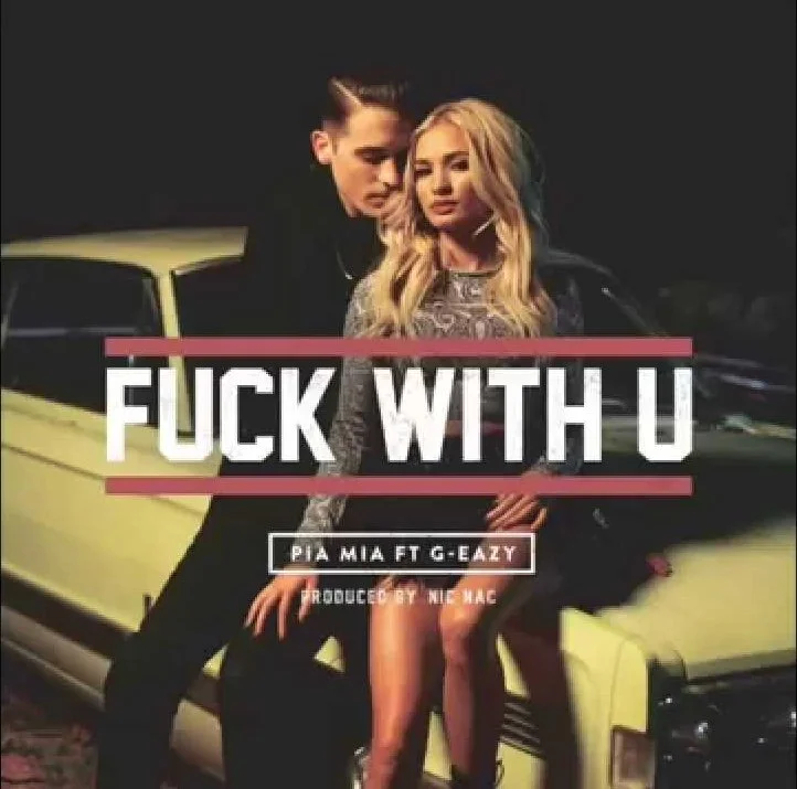 PIA MIA f/ G-EAZY "F**K WITH U"