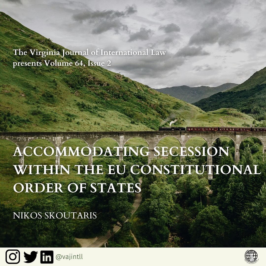 VJIL presents Volume 64, Issue 2! You can read Skoutaris&rsquo; latest article linked in our bio! 
.
.
.
&ldquo;The Article provides a holistic account of the legal mechanisms that allow the EU to accommodate all three forms of secession that may tak