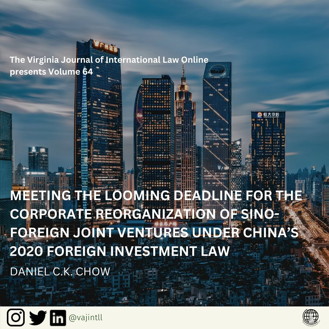 VJIL Online present Volume 64! You can read Daniel C.K Chow&rsquo;s latest online piece linked in our bio. 

&ldquo;In the wake of the landmark Foreign Investment Law of 2020, all Sino-foreign joint ventures formed under China&rsquo;s prior foreign i