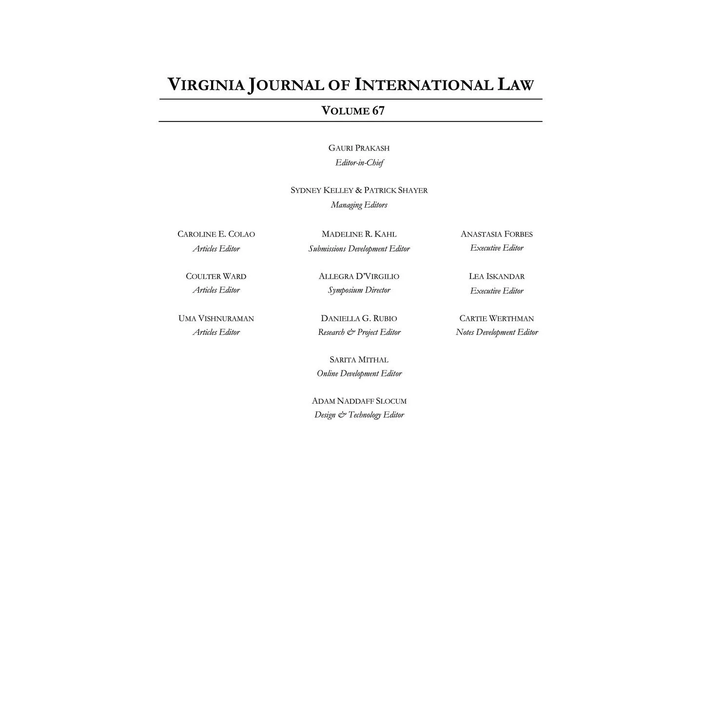The Virginia Journal of International Law is proud to announce Volume 67's Executive Board! We can't wait to see what the next Board has in store for the future of VJIL.