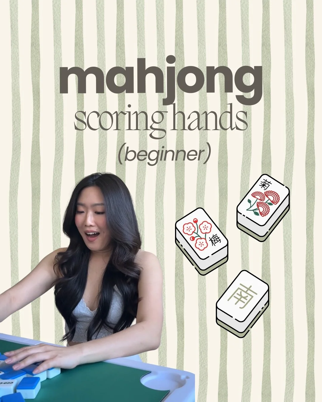 Mahjong scoring hands for beginner players 🀄️ 

This is NOT the full scoring guide, there are so many more nitpicky components to scoring. But I don&rsquo;t think we should complicate anything so one step at a time! I&rsquo;m planning to make a more