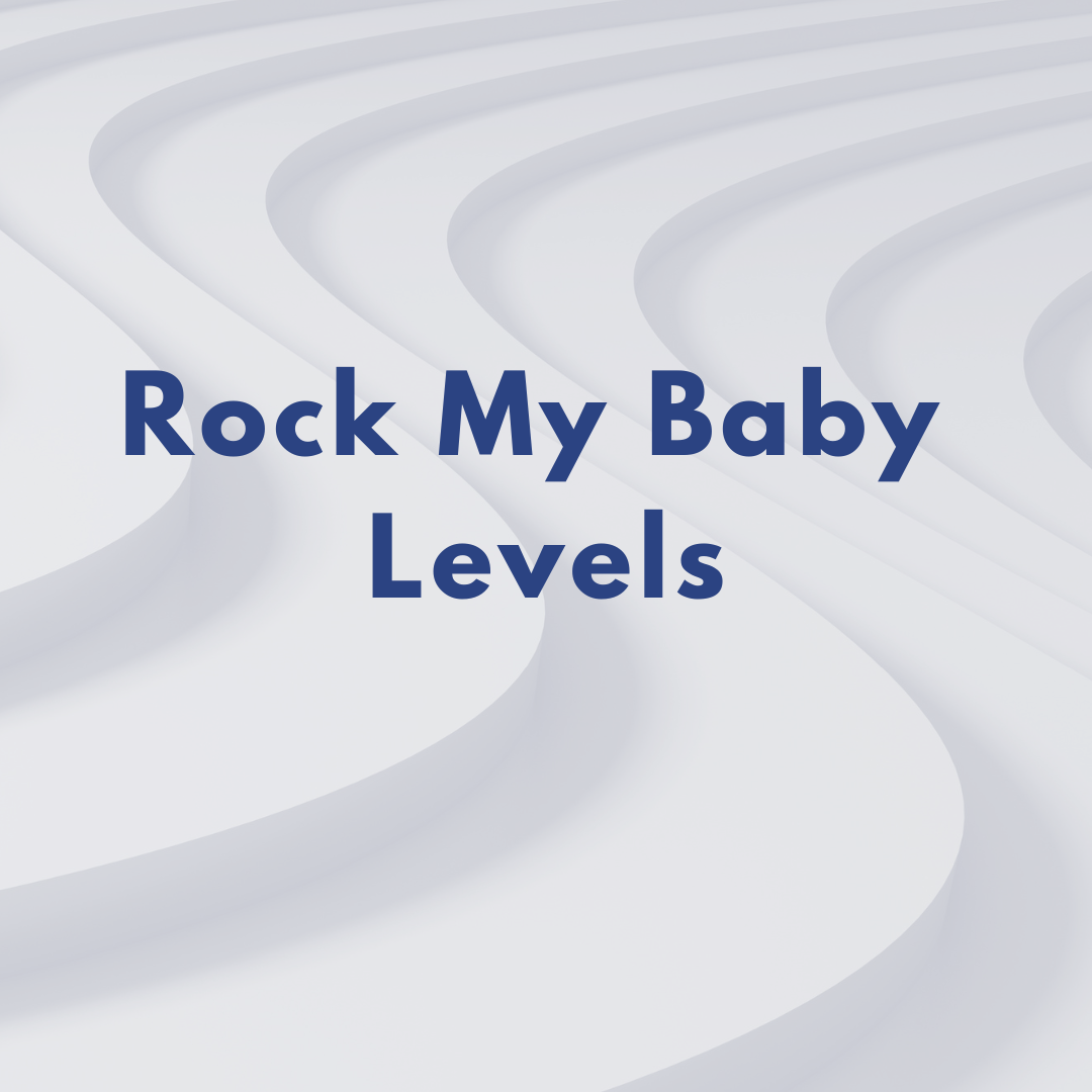 Rock My Baby Levels