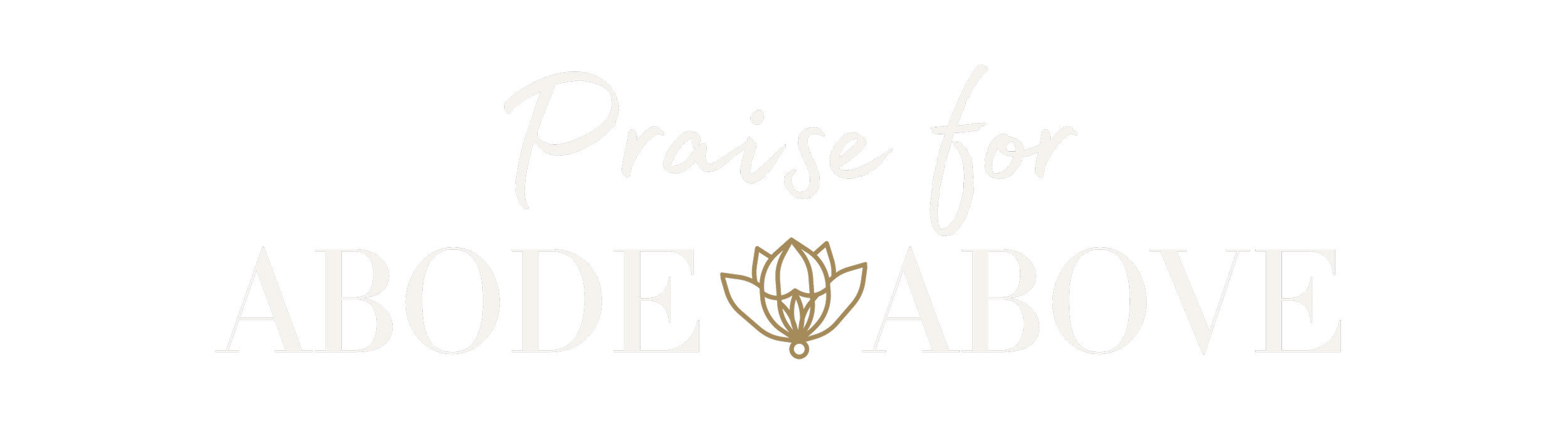 Decorative graphic with the words 'Praise for ABODE ABOVE' and a stylized lotus flower design.