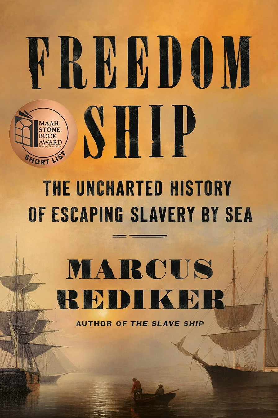 Freedom Ship: The Uncharted History of Escaping Slavery by Sea
