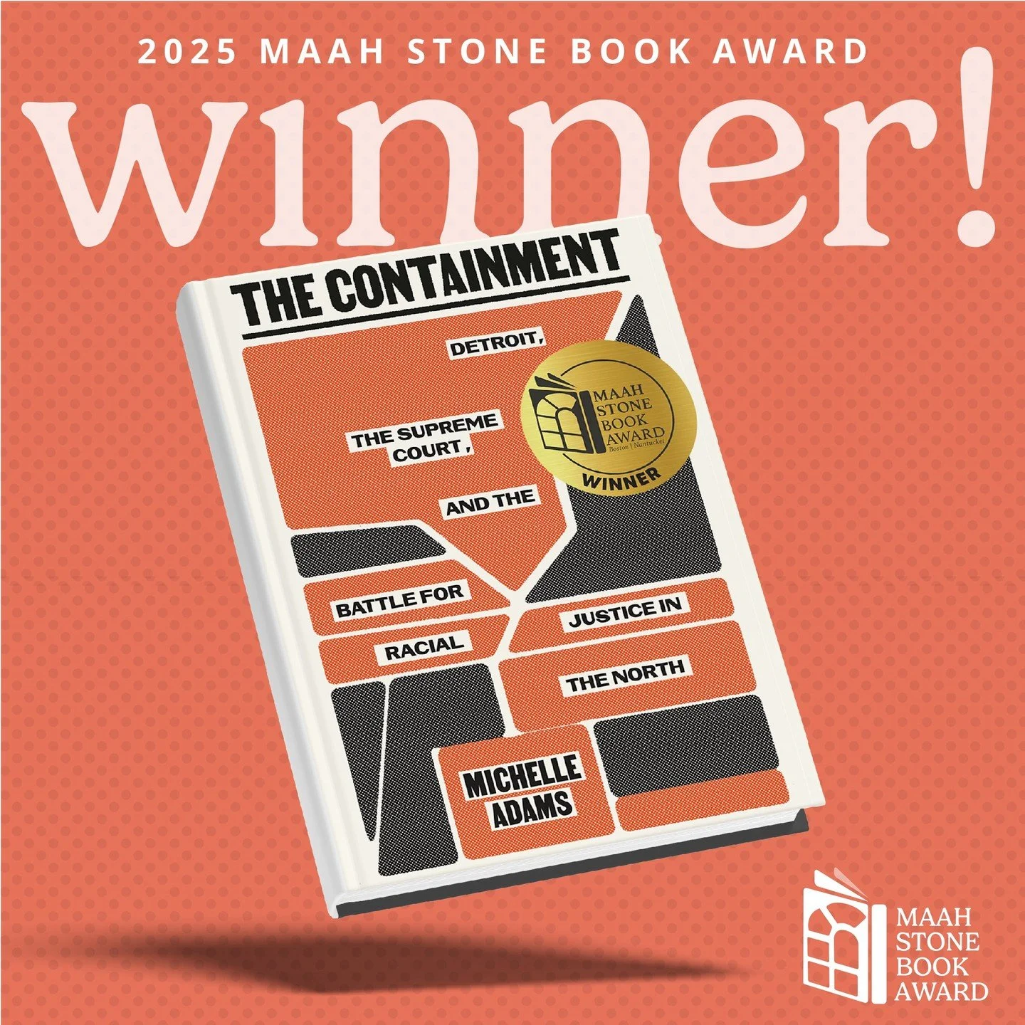 'The Containment' by Michelle Adams is our winning book this year! &quot;But .... what's it about?&quot; you ask. 'The Containment' details the history and impact of the Detroit school desegregation case that ended the Brown v. Board of Education era