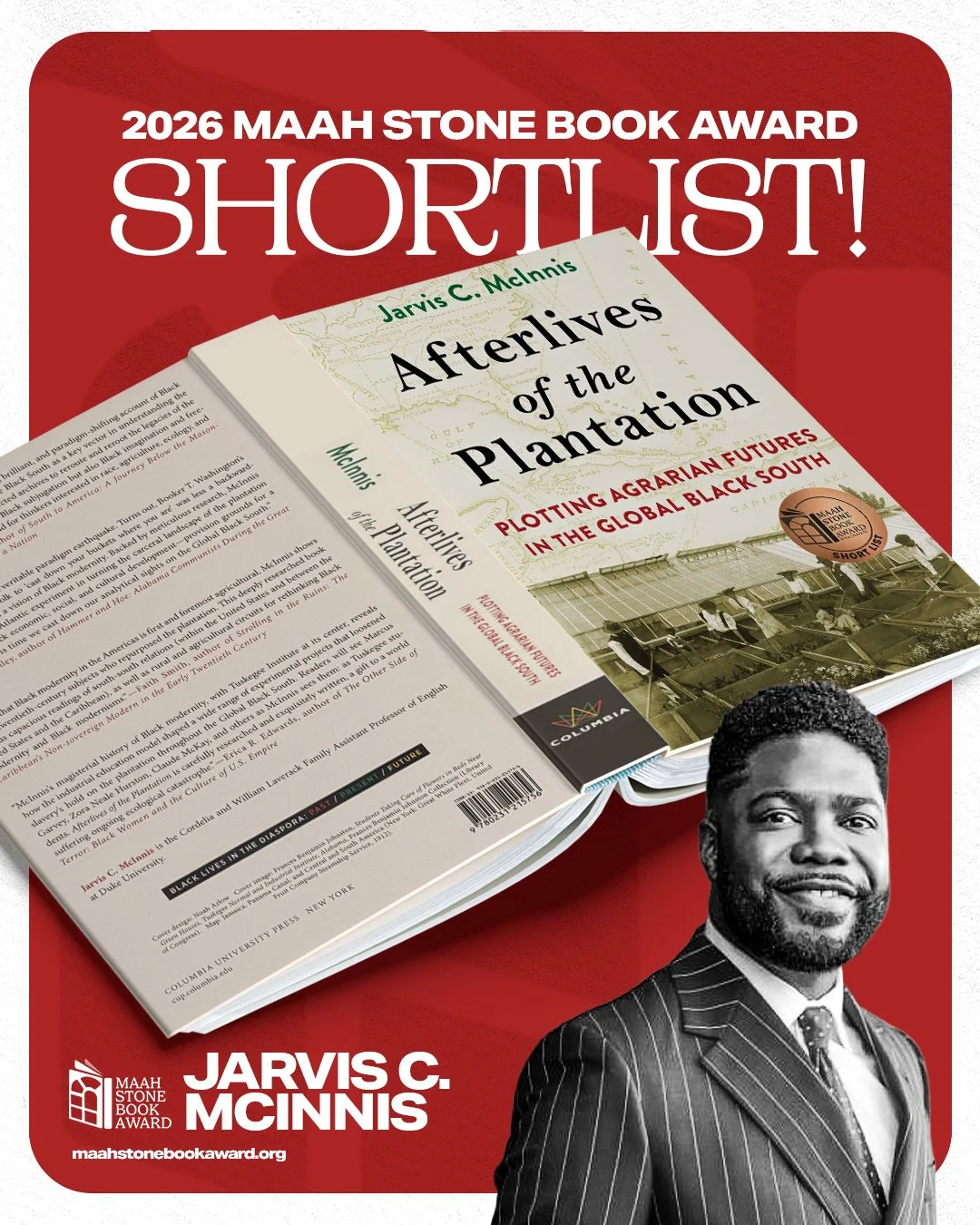 2/14
2026 MAAH Stone Book Award ShortList: 
In 'Afterlives of the Plantation', Jarvis C. McInnis charts a new account of Black modernity by centering Tuskegee&rsquo;s vision of agrarian worldmaking. 
@maahmuseum 
@profmcinnis 
@columbiauniversitypres