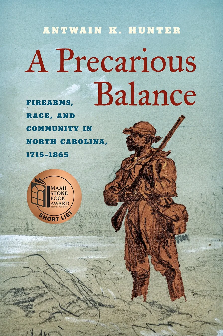 A Precarious Balance: Firearms, Race, and Community in North Carolina, 1715–1865