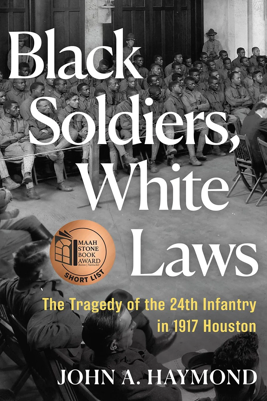 Black Soldiers, White Laws: The Tragedy of the 24th Infantry in 1917 Houston