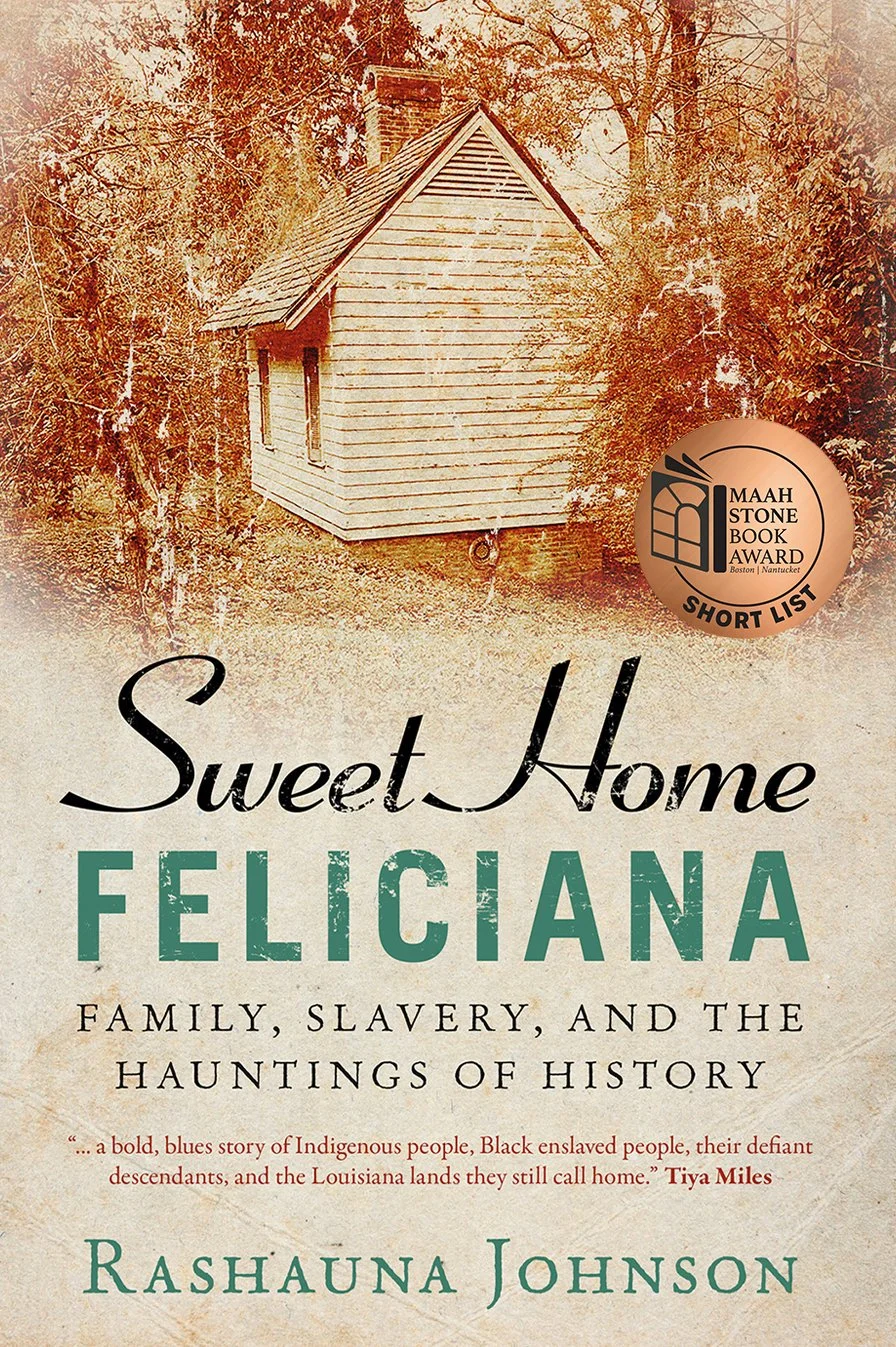Sweet Home Feliciana: Family, Slavery, and the Hauntings of History