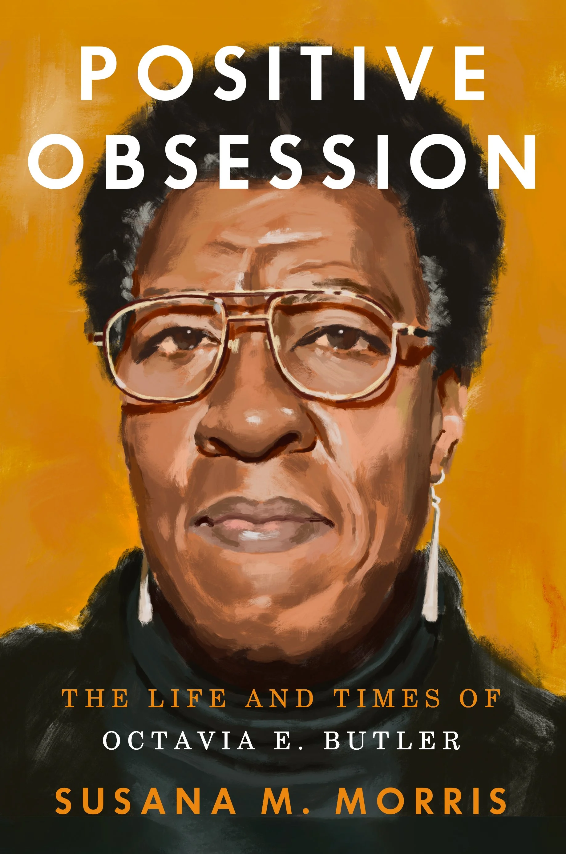 Positive Obsession: The Life and Times of Octavia E. Butler