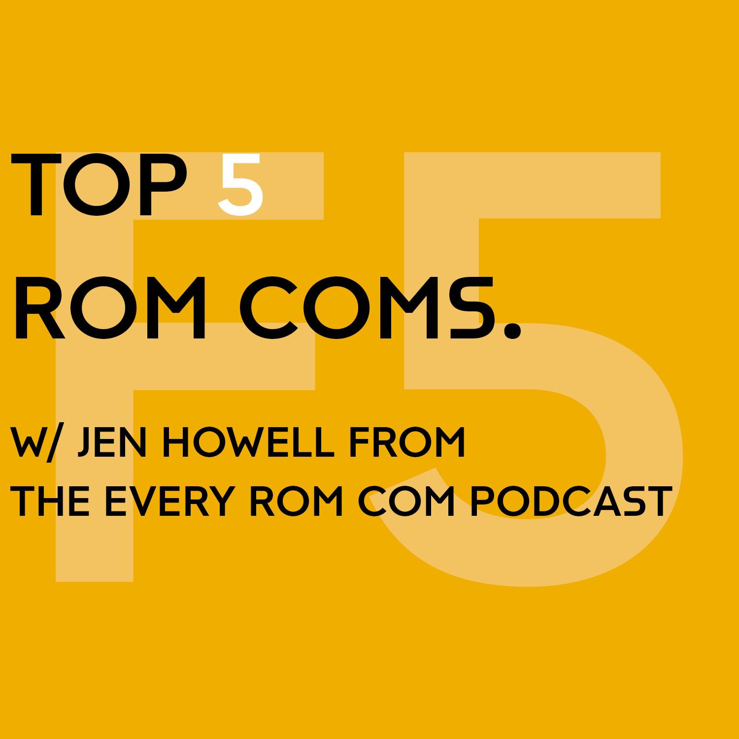 Top 5 Rom Coms w/ Jen Howell from Every Rom Com