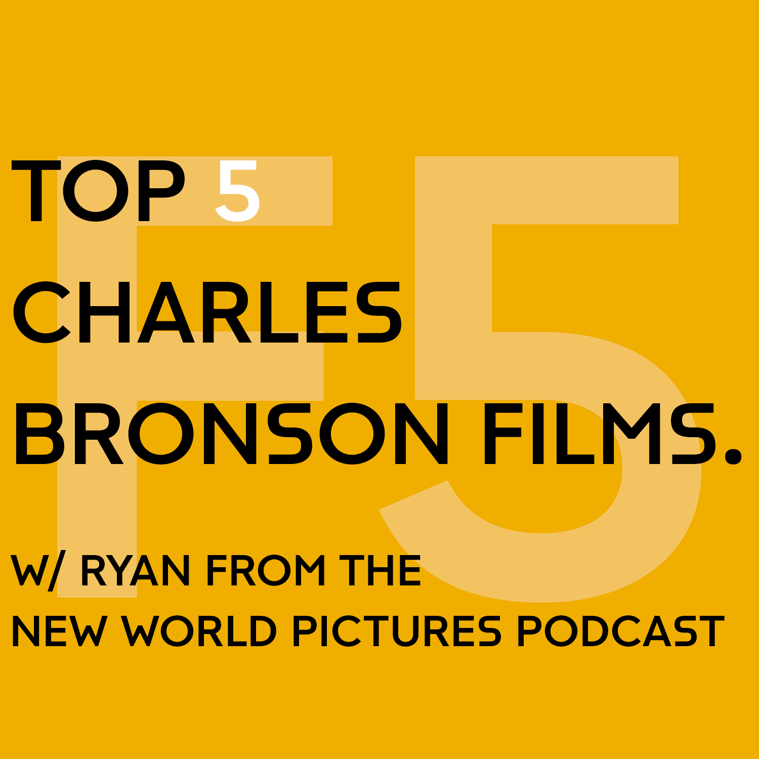 Top 5 Charles Bronson Movies w/ Ryan from the New World Pictures Podcast