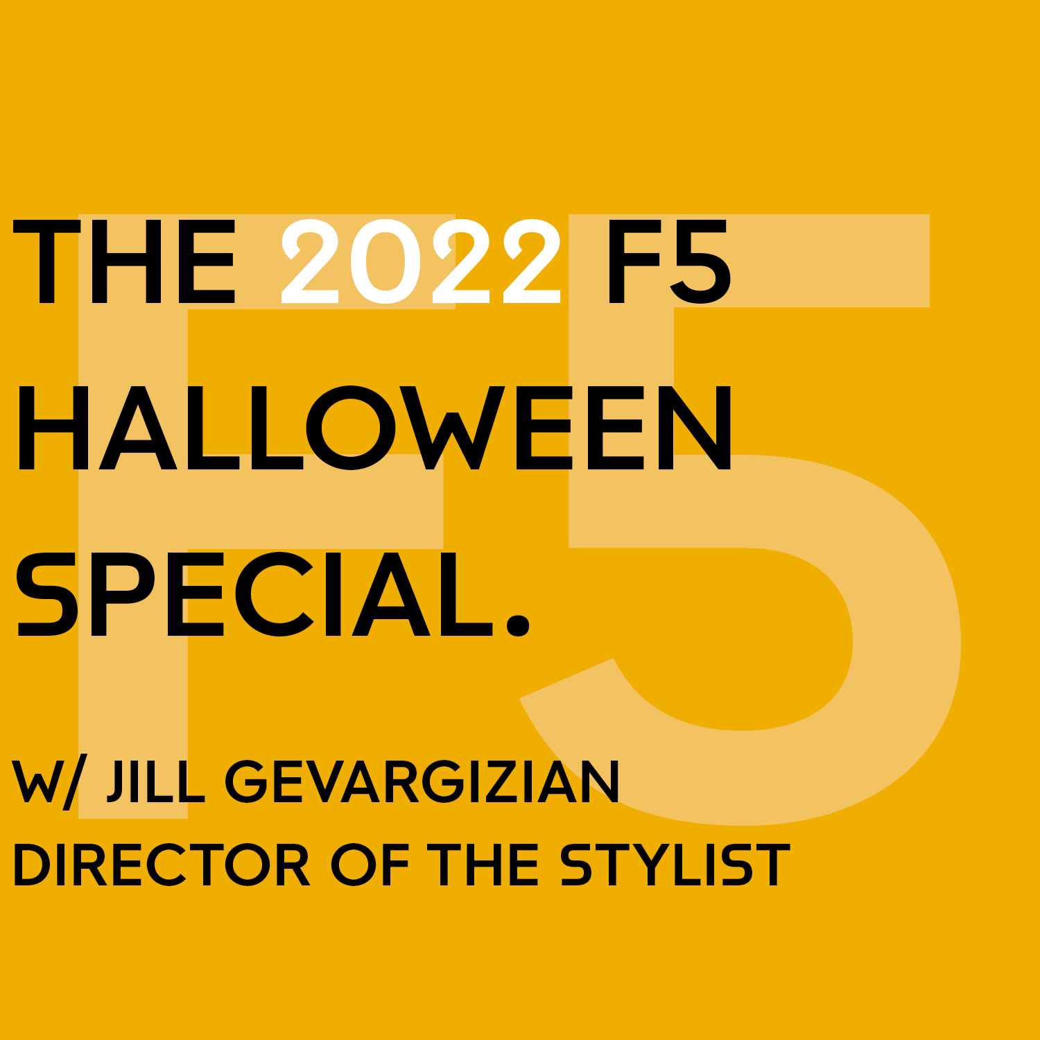 The F5 2022 Halloween Special! w/ Jill Gevargizian, Director of The Stylist