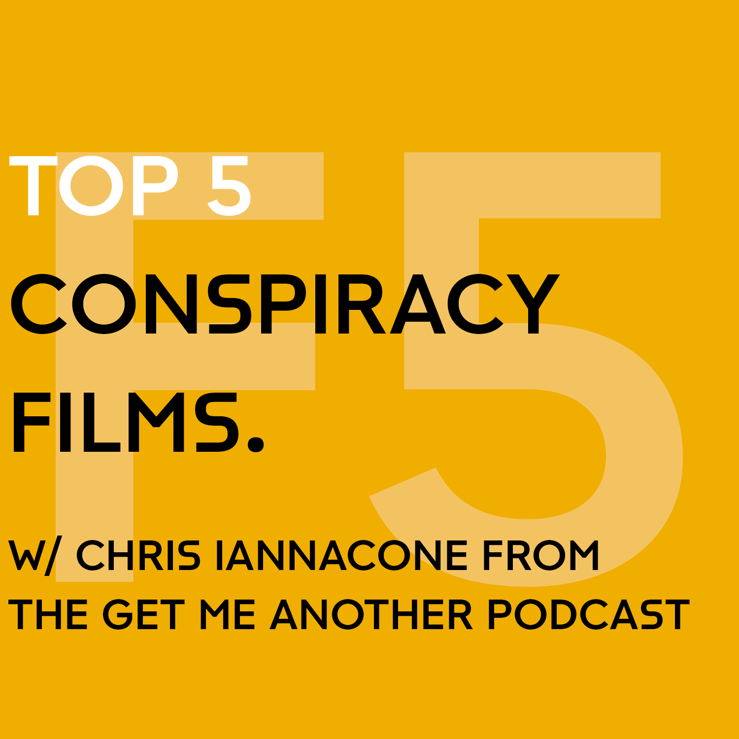 Top 5 Conspiracy Films w/ Chris Iannacone from Get Me Another