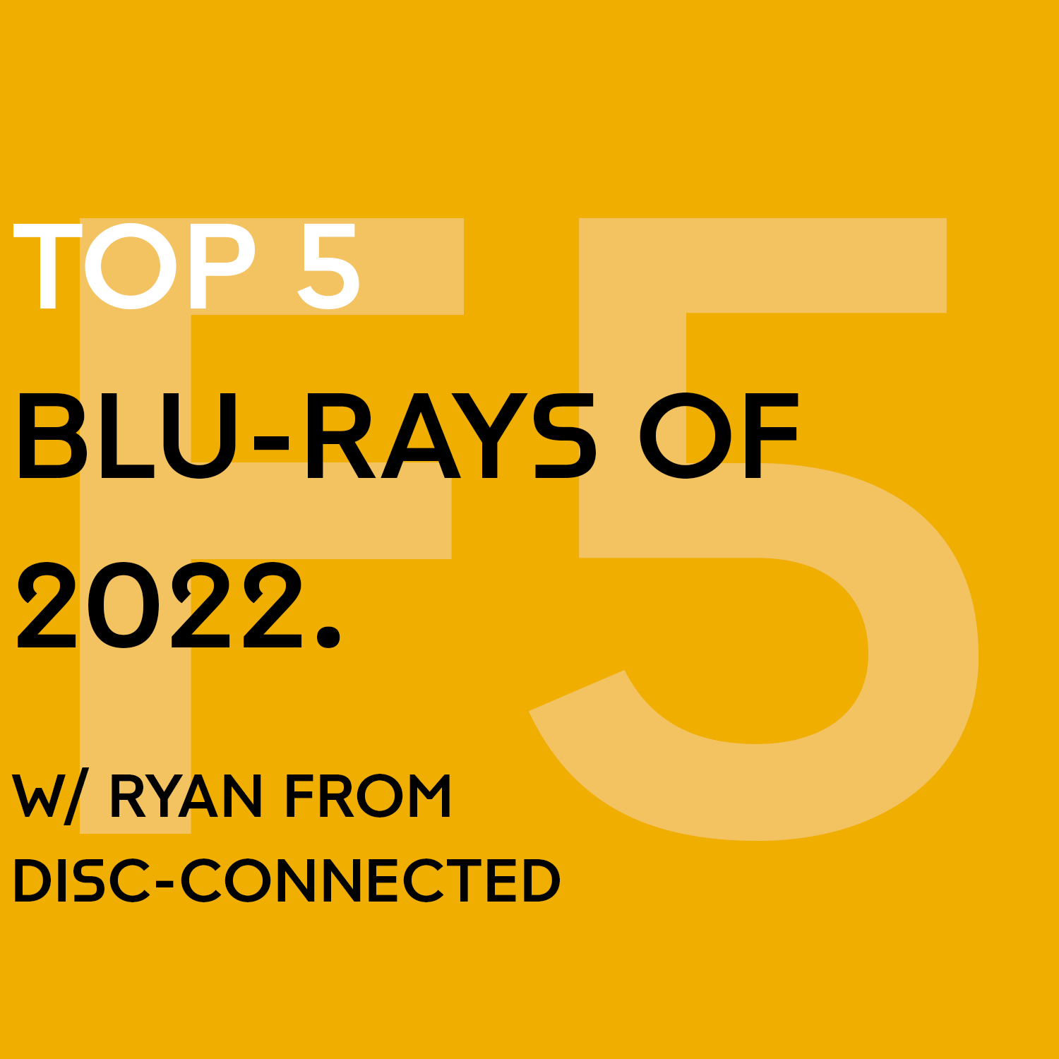 Top 5 Blu-rays of 2022 w/ Ryan from Disc-Connected