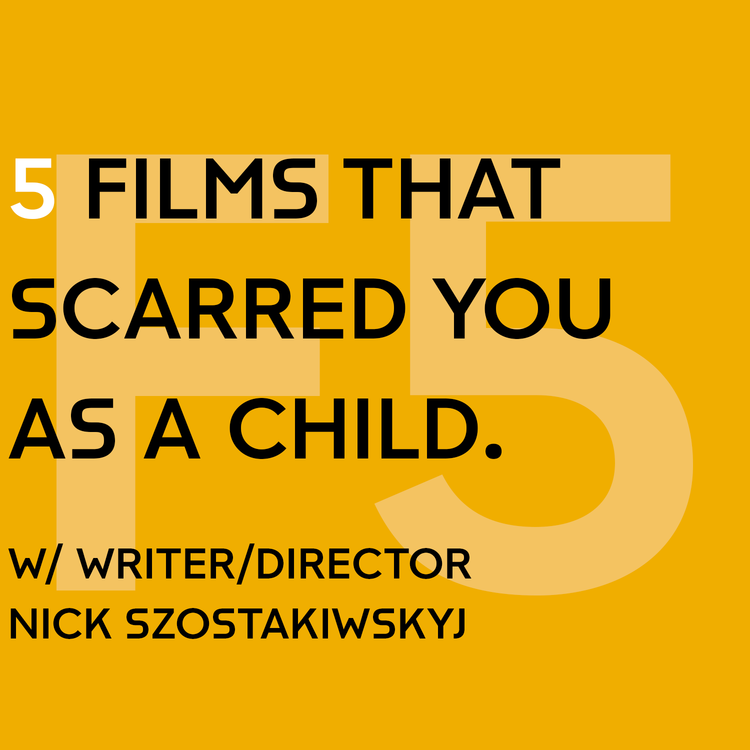 5 Films That Scarred You As A Child w/ Director Nick Szostakiwskyj