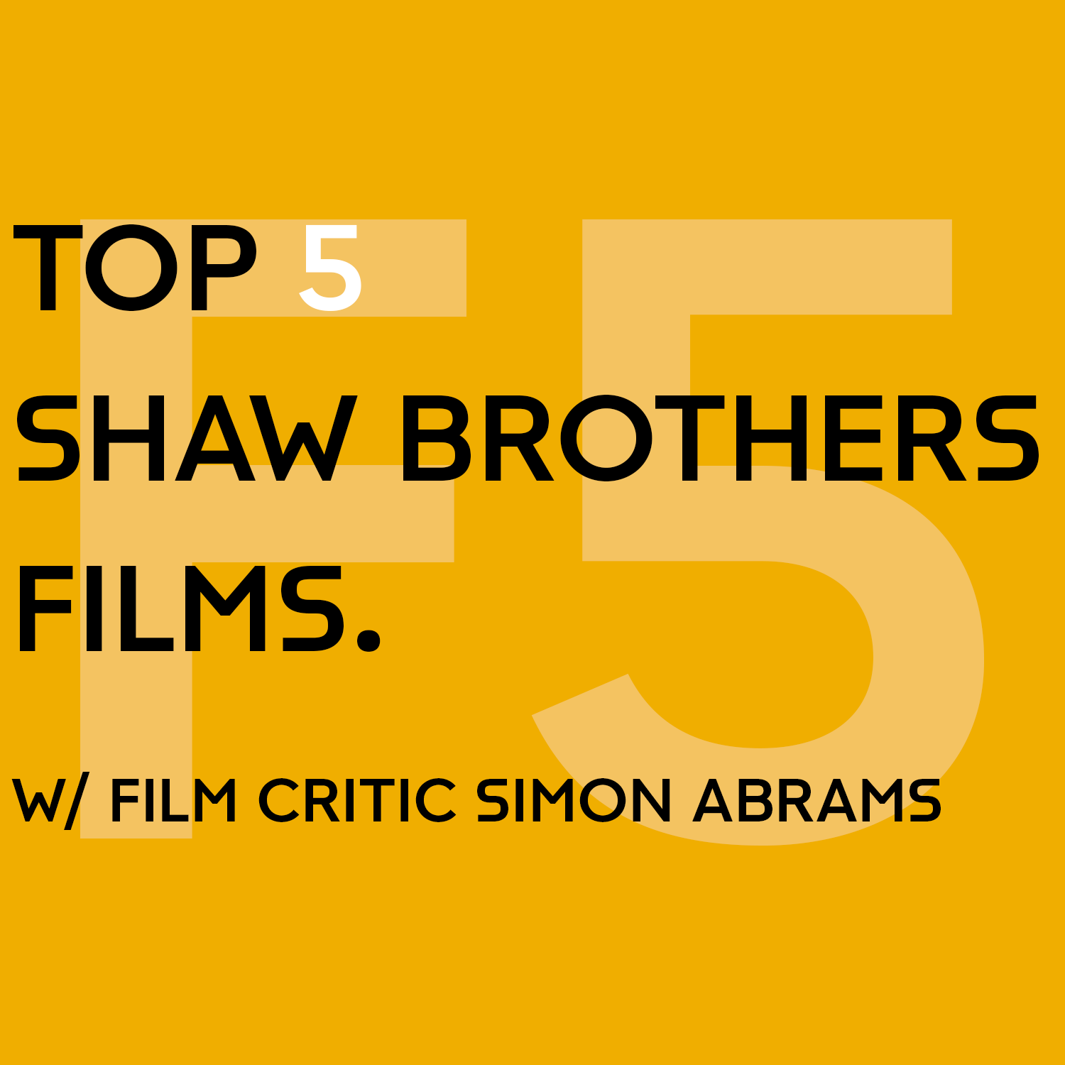 Top 5 Shaw Brothers Films w/ Film Critic Simon Abrams