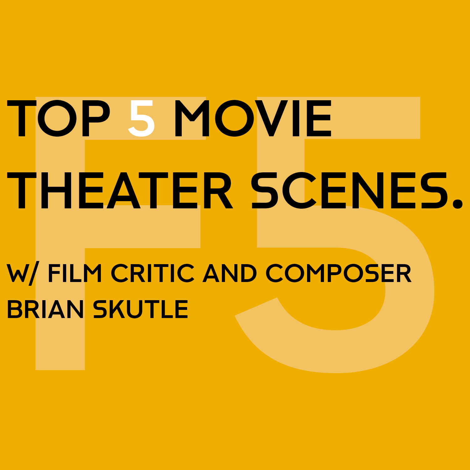 Top 5 Movie Theater Scenes w/ Critic Brian Skutle