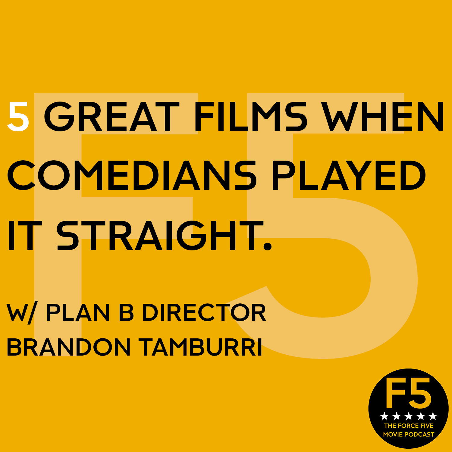 5 Great Films When Comedians Played it Straight w/ Plan B Director Brandon Tamburri