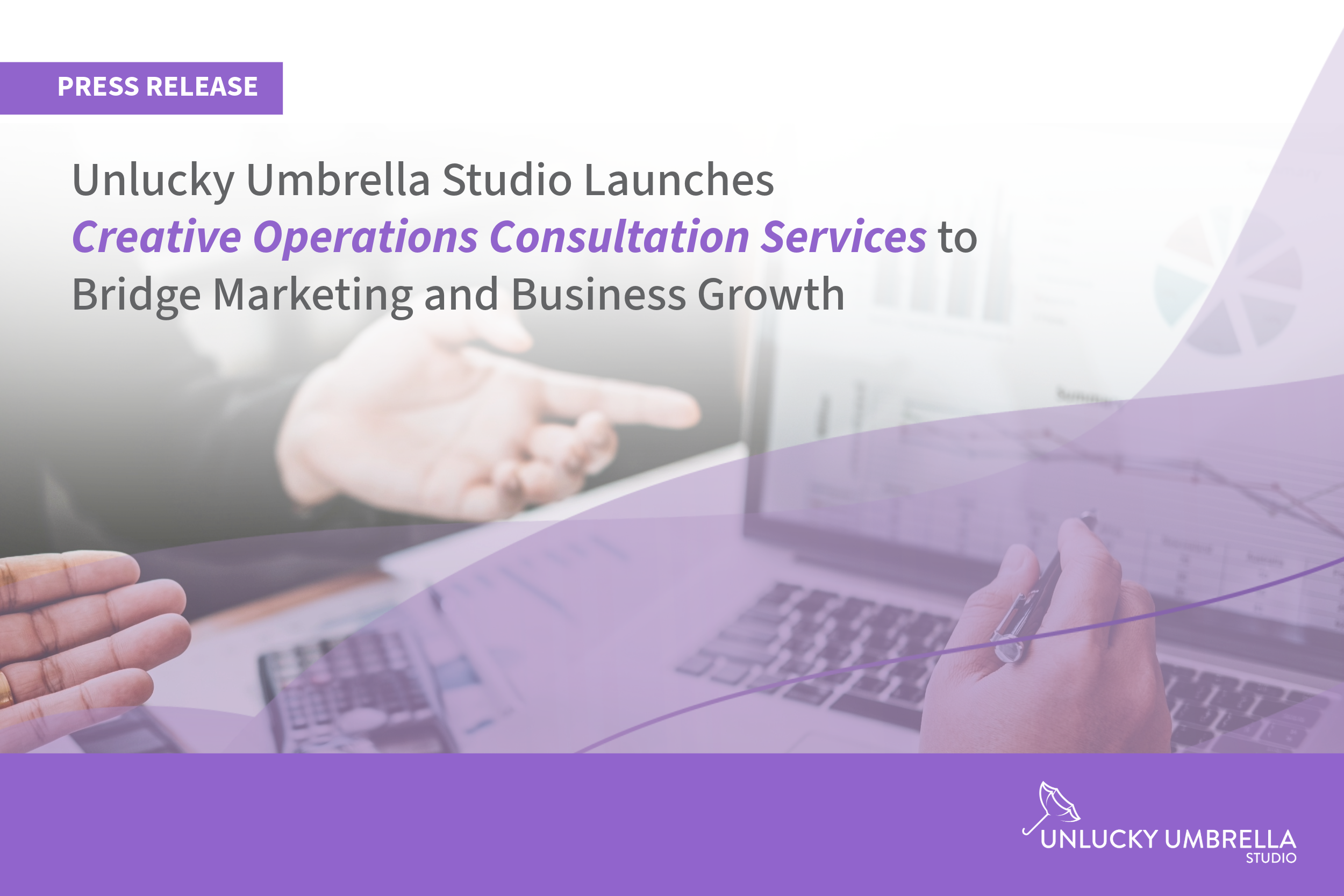 Unlucky Umbrella Studio Launches Creative Operations Consultation Services to Bridge Marketing and Business Growth