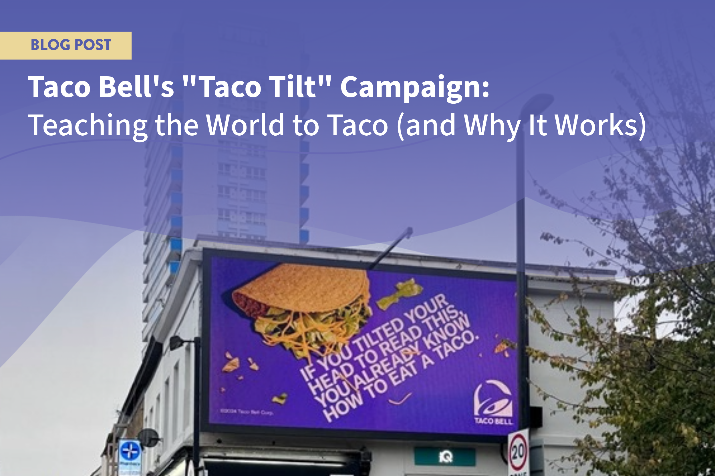 Taco Bell’s “Taco Tilt” Campaign: Teaching the World to Taco (and Why It Works)