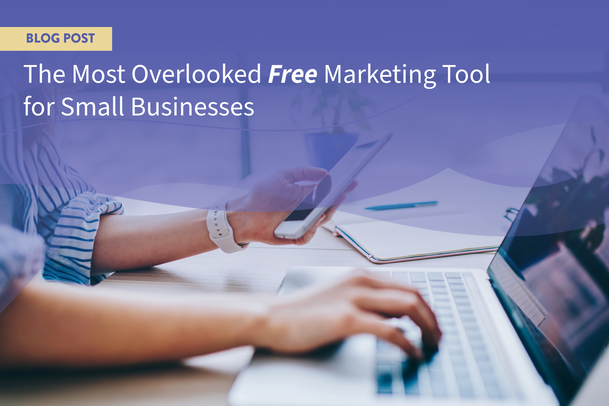 The Most Overlooked Free Marketing Tool for Small Business
