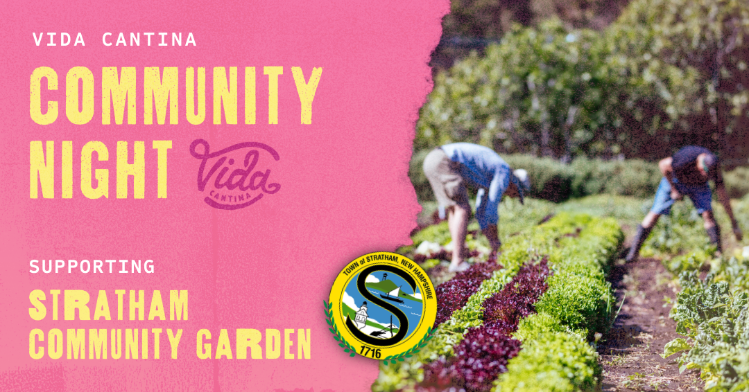 Stratham Community Garden Community Night at Vida Cantina with logos and photo of farmers in a field of lettuce