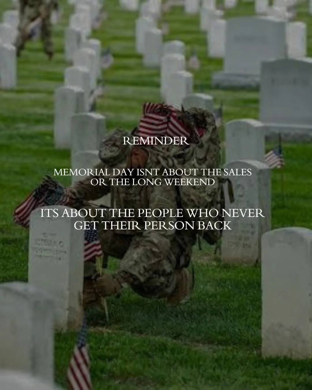 Real people laid down their lives so we could live the lives we often take for granted. And behind every fallen soldier is a family that still carries that loss every single day.

So today, enjoy your family. Celebrate freedom. Be grateful. Teach you