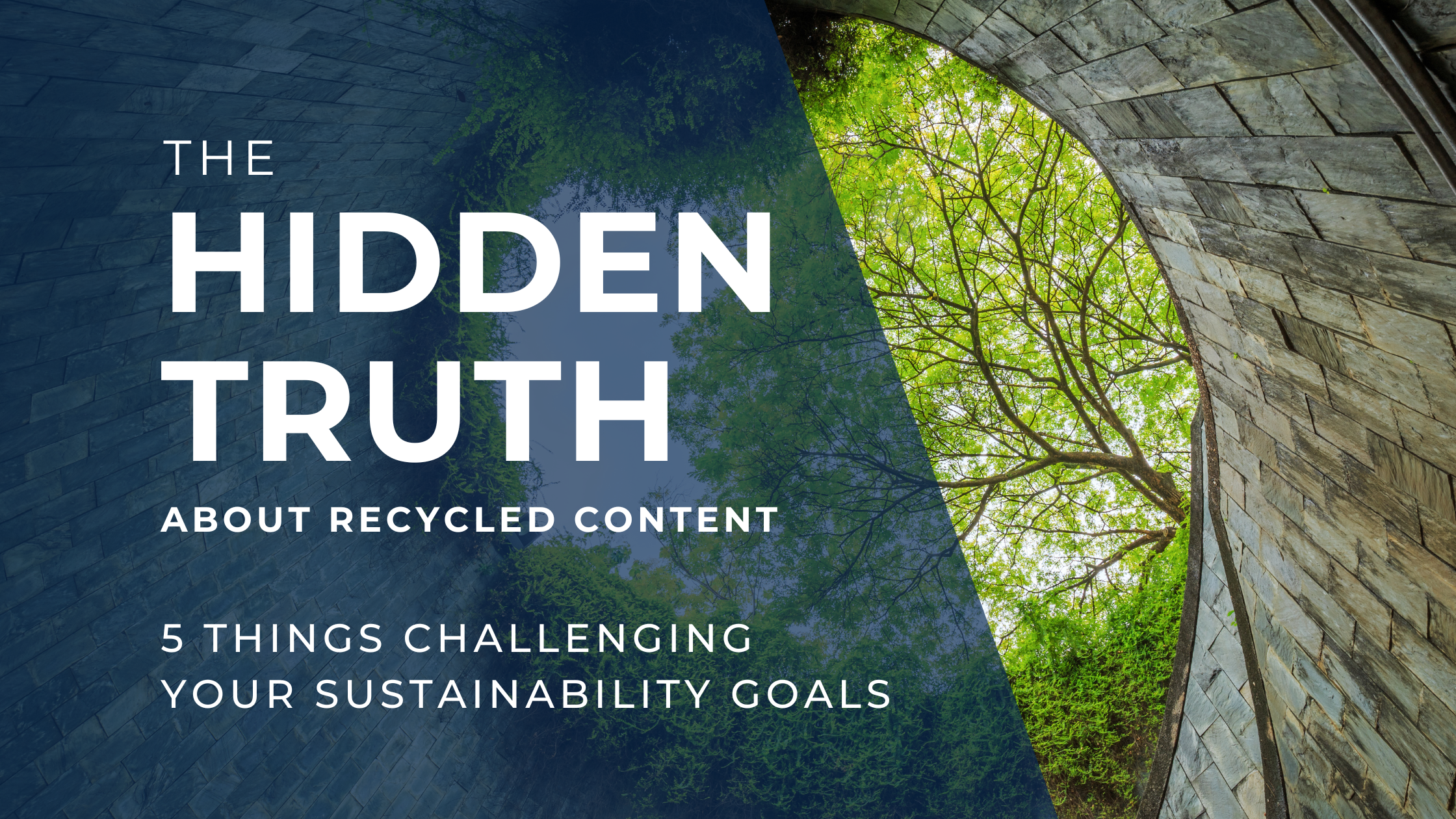 The Hidden Truth About Recycled Content:                5 Things Challenging Your Sustainability Goals