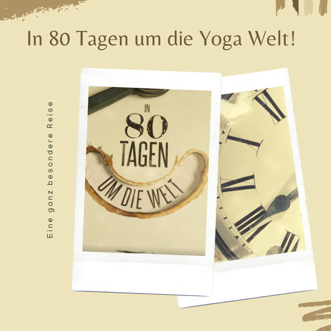 80 Tage in die Welt des Yogas reisen. Einmal drum herum, ehe wir dann in die Tiefen dieser Welt starten. Sei mein Weggefährte! Mach Dich bereit.