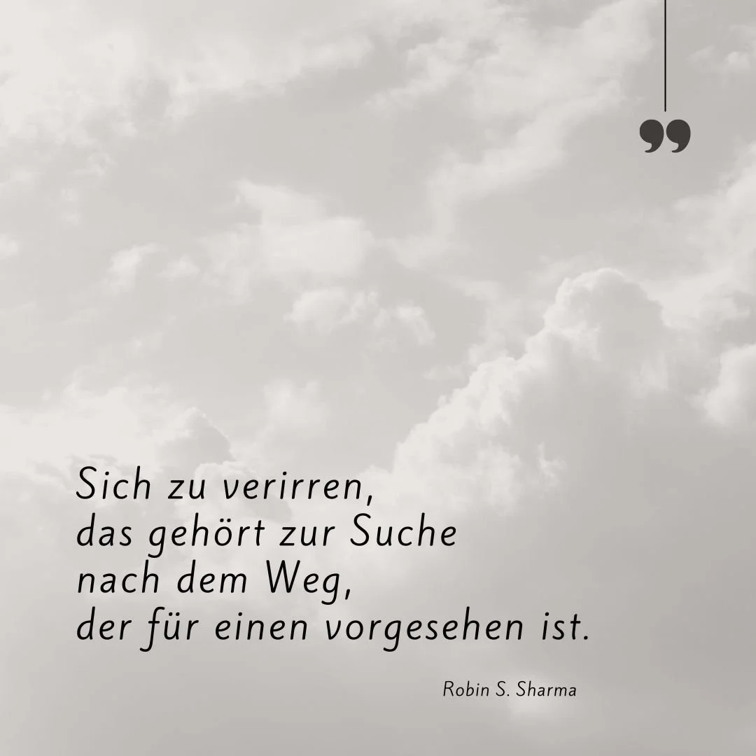 Das ist so weise. Wer sucht kennt die Verirrungen und dann steht man ziemlich verloren da ... 'Manchmal m&uuml;ssen wir ein St&uuml;ck vom Weg abkommen, bevor wir klar erkennen, wie wir wieder in die Spur gelangen k&ouml;nnen.' 
Robin S. Sharma
#selb