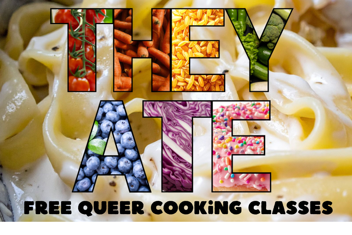 They ate: introducing our new queer cooking classes 