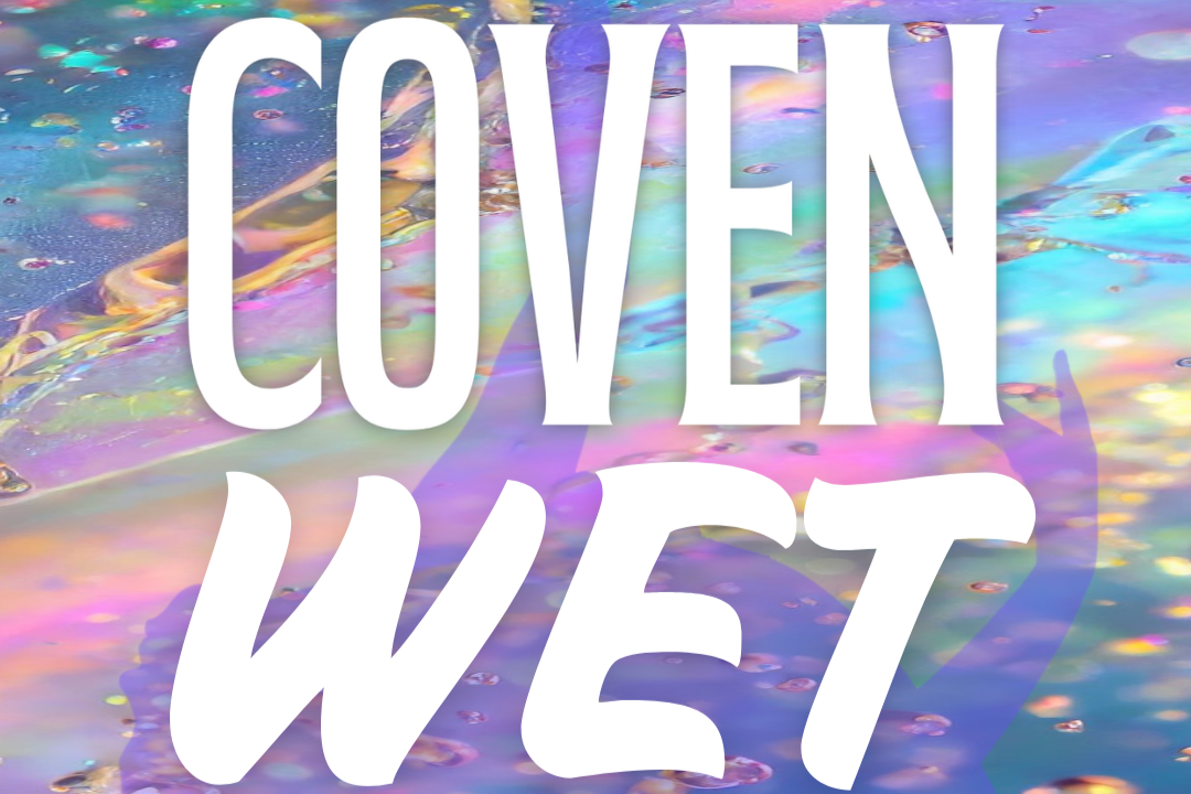 Coven: Wet