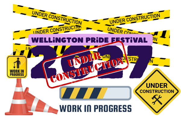 Text that says "Wellington Pride Festival 2027 - under construction" that is covered in clip art of "under construction" banners