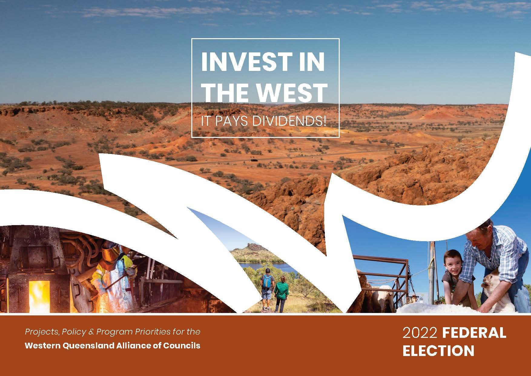 Cover page of a report featuring a desert landscape with red rocky hills and blue sky, with white swooping graphic elements. Text reads "Invest in the West," "It Pays Dividends!" and indicates the 2022 federal election and projects for the Western Queensland Alliance of Councils.