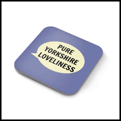 Pure Yorkshire Loveliness Coaster.png