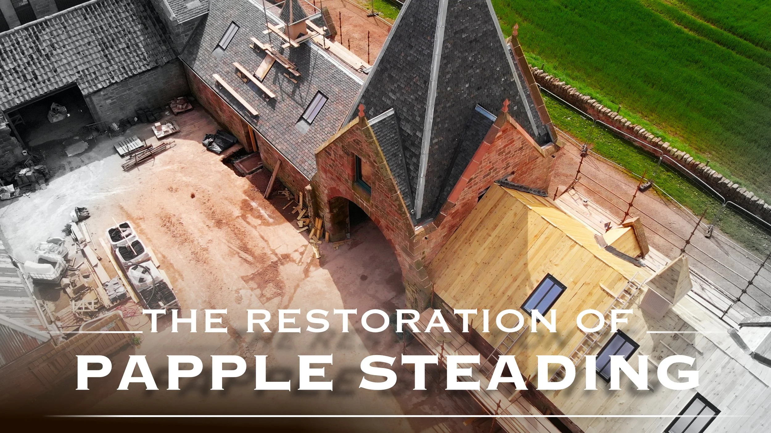 The Restoration of Papple Steading - Papple Steading