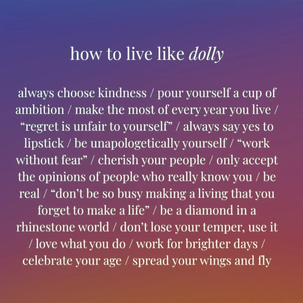 Relate to so many of these&hellip;. Be kind&hellip;Always say yes to lipstick 💋only taking advise from people that really know you &hellip; that&rsquo;s a game changer &hellip; be a diamond 💎 and spread your wings. Dolly you will live on forever 🪽