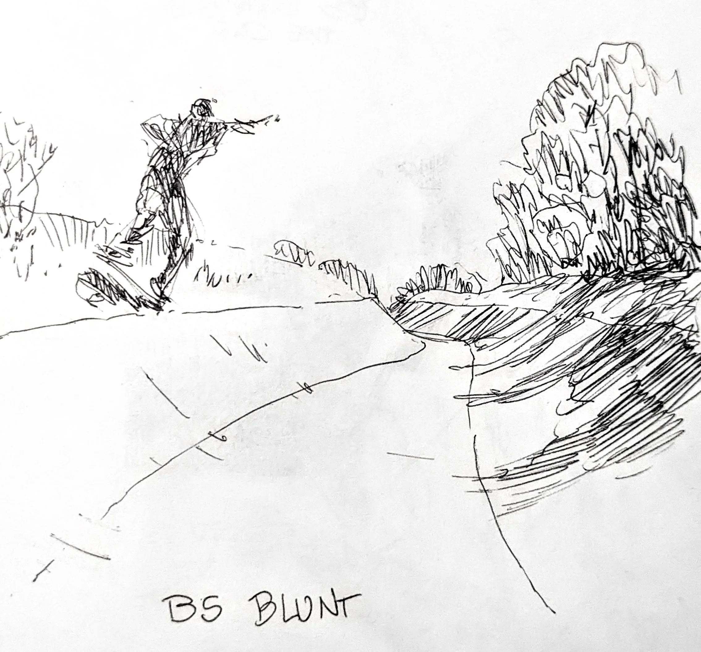 Ditch, BS blunt