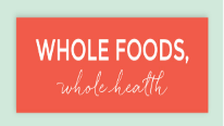 Whole Foods – Whole Health