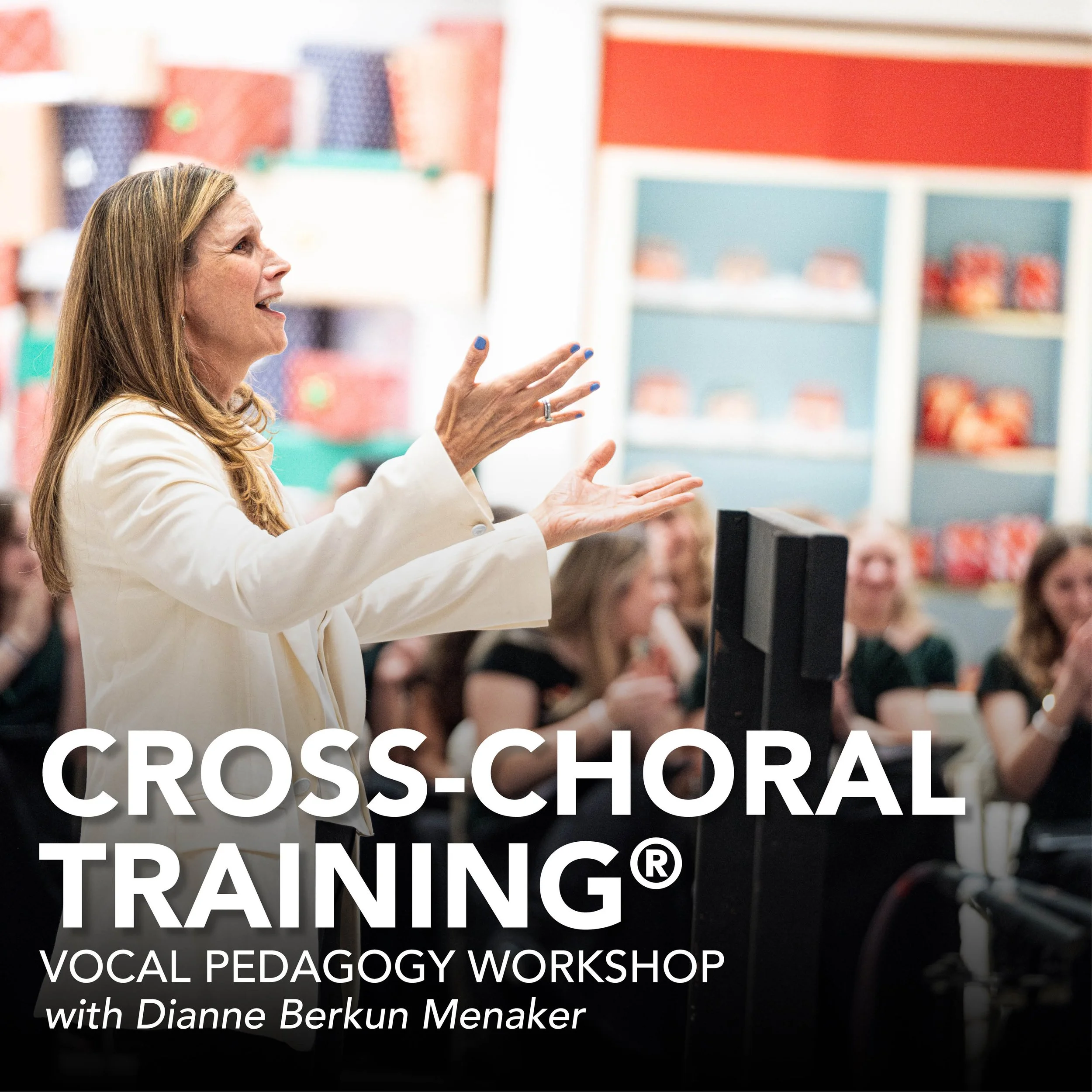 Cross Choral Training® Vocal Pedagogy Workshop